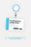 A Laboratory of Her Own (eBook, ePUB) A Laboratory of Her Own (eBook, ePUB)