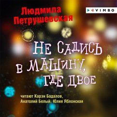 Ne sadis' v mashinu, gde dvoe (MP3-Download) - Petrushevskaya, Lyudmila