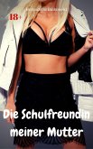 Die Schulfreundin meiner Mutter (eBook, ePUB)
