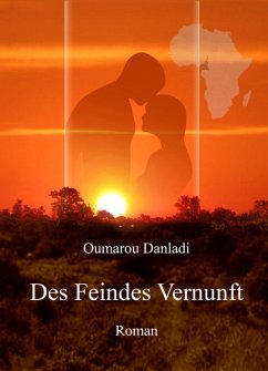 Des Feindes Vernunft (eBook, ePUB) - Danladi, Oumarou