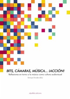 Bits, cámaras, música... ¡acción! (eBook, PDF)