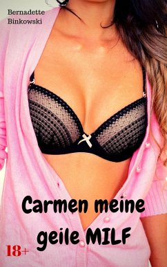 Carmen meine geile MILF (eBook, ePUB) - Binkowski, Bernadette