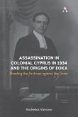 Assassination in Colonial Cyprus in 1934 and the Origins of EOKA (eBook, ePUB)