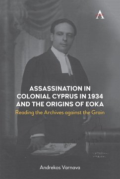 Assassination in Colonial Cyprus in 1934 and the Origins of EOKA (eBook, ePUB) - Varnava, Andrekos