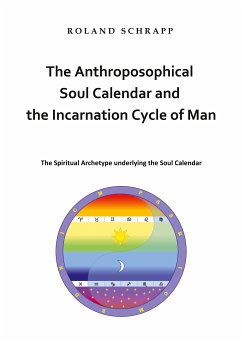 The Anthroposophical Soul Calendar and the Incarnation Cycle of Man (eBook, ePUB) - Schrapp, Roland