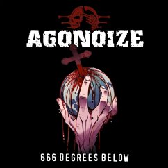 666 Degrees Below (Ltd.Edition) - Agonoize