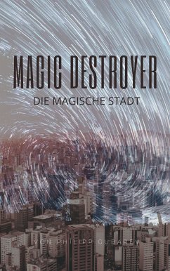 Magic Destroyer - Die Magische Stadt (eBook, ePUB)