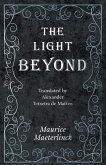 The Light Beyond - Translated by Alexander Teixeira de Mattos (eBook, ePUB)