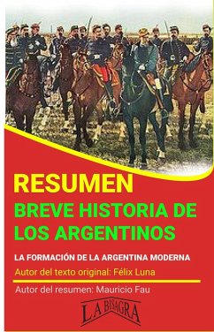 Resumen de Breve Historia de los Argentinos de Félix Luna (RESÚMENES UNIVERSITARIOS) (eBook, ePUB) - Fau, Mauricio Enrique