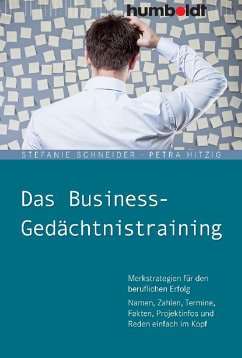 Das Business-Gedächtnistraining - Schneider, Stefanie;Hitzig, Petra