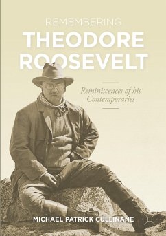 Remembering Theodore Roosevelt - Cullinane, Michael Patrick