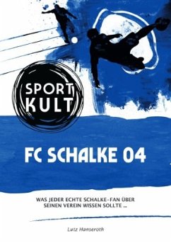 FC Schalke 04 - Fußballkult - Hanseroth, Lutz