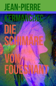 Die Schimäre von Fouesnant (eBook, ePUB) - Kermanchec, Jean-Pierre