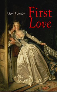 First Love (eBook, ePUB) - Loudon, Mrs.