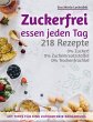 Zuckerfrei essen jeden Tag (eBook, ePUB) - Bild 1
