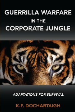 Guerrilla Warfare in the Corporate Jungle (eBook, ePUB) - Dochartaigh, K. F.