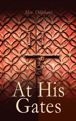 At His Gates (eBook, ePUB) - Oliphant, Mrs.