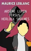 Arsene Lupin versus Herlock Sholmes (eBook, ePUB)