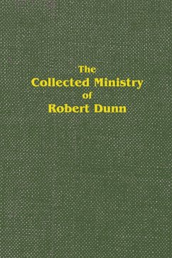 The Collected Ministry of Robert Dunn