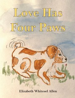 Love Has Four Paws - Whitesel Allen, Elizabeth