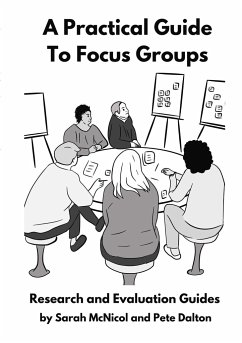 A Practical Guide to Focus Groups - Mcnicol, Sarah; Dalton, Pete