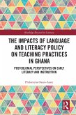 The Impacts of Language and Literacy Policy on Teaching Practices in Ghana (eBook, ePUB)