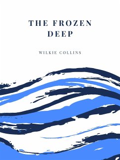 The Frozen Deep (eBook, ePUB) - Collins, Wilkie