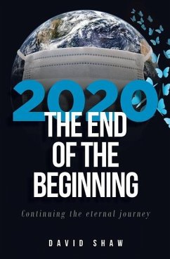 2020 The End of the Beginning: continuing the eternal journey - Shaw, David