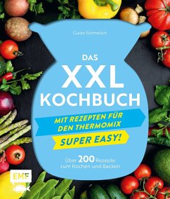 Das XXL-Kochbuch mit Rezepten für den Thermomix - Supereasy (eBook, ePUB) - Schmelich, Guido
