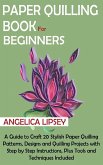 Paper Quilling Book for Beginners
