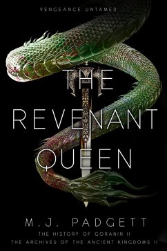 The Revenant Queen: The History of Goranin II (Archives of the Ancient Kingdoms, #2) (eBook, ePUB) - Padgett, M. J.