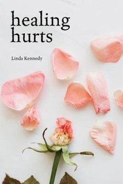 Healing Hurts (eBook, ePUB) - Kennedy, Linda