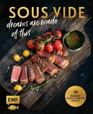 SOUS-VIDE dreams are made of this (eBook, ePUB)