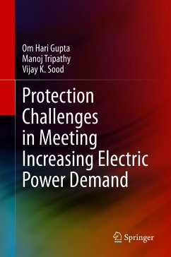 Protection Challenges in Meeting Increasing Electric Power Demand (eBook, PDF) - Hari Gupta, Om; Tripathy, Manoj; Sood, Vijay K.