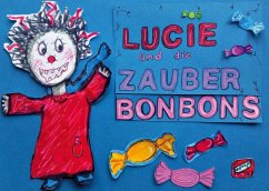 Lucie und die Zauberbonbons - Lork, Barbara