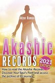 Akashic Records: How to Read the Akashic Records. Discover Your Soul's Path and Access the Archive of its Journey (2021 Edition) (eBook, ePUB)