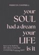 Your Soul Had a Dream, Your Life Is It... - Bild 1