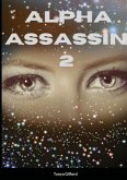 Alpha Assassin 2: Book 2 of the Alpha Assassin series