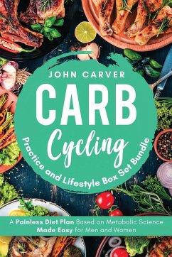 Carb Cycling Practice and Lifestyle Box Set Bundle - Carver, John