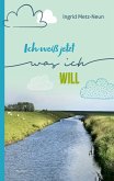 Ich weiß jetzt, was ich will (eBook, ePUB) Ich weiß jetzt, was ich will (eBook, ePUB)