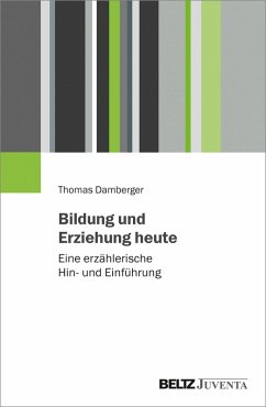 Bildung und Erziehung heute (eBook, PDF) - Damberger, Thomas