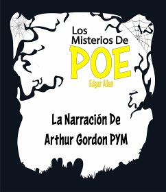 La Narración De Arthur Gordon Pym - (Anotado) (eBook, ePUB) - Allan Poe, Edgar