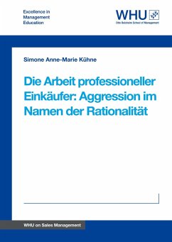 Die Arbeit professioneller Einkäufer: Aggression im Namen der Rationalität - Kühne, Simone Anne-Marie