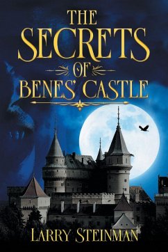 The Secret of Benes' Castle - Steinman, Larry D.