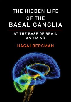 The Hidden Life of the Basal Ganglia (eBook, ePUB) - Bergman, Hagai