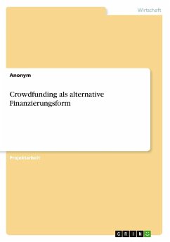 Crowdfunding als alternative Finanzierungsform - Anonym