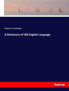 A Dictionary of Old English Language - Stratmann, Francis H.