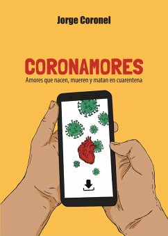Cover Coronamores. Amores que nacen, mueren y matan en cuarentena. (eBook, ePUB)