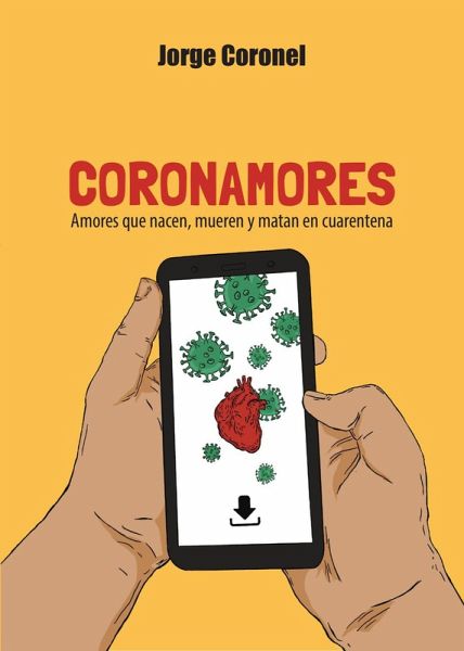 Coronamores. Amores que nacen, mueren y matan en cuarentena. (eBook, ePUB)