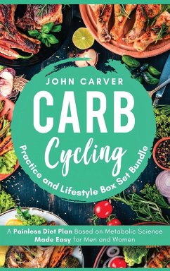 Carb Cycling Practice and Lifestyle Box Set Bundle - Carver, John